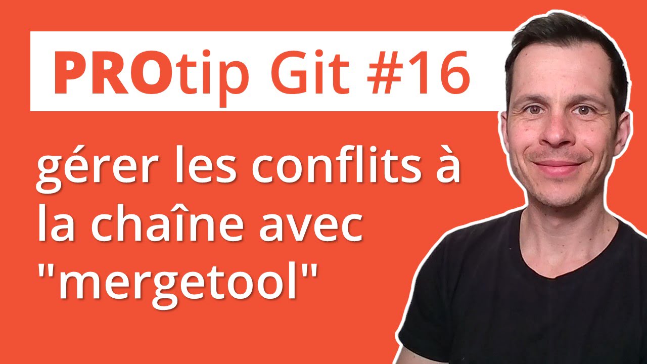 Git protip : gérer les conflits à la chaîne avec mergetool