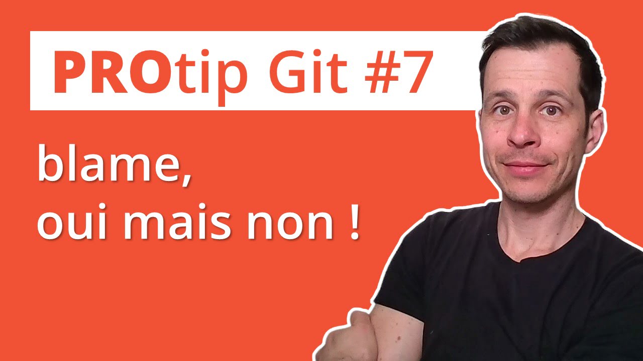 Git protip : blame, oui mais non !