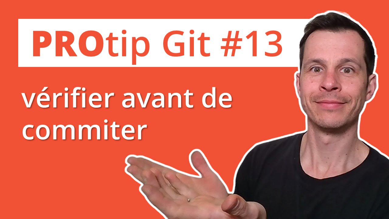 Git protip : vérifier avant de commiter